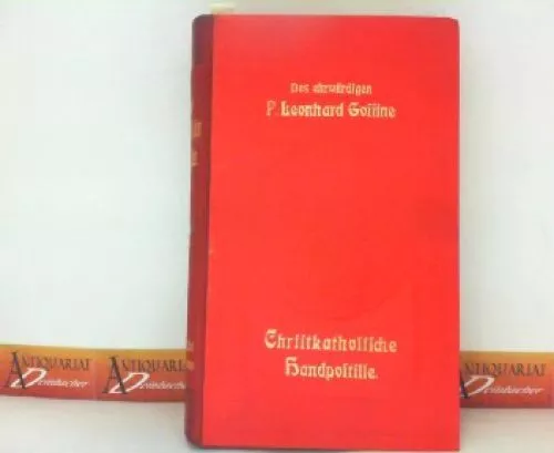 Des ehrwürdigen P.Leonhard Gossine Christkatholische Handpostille oder Unterrich
