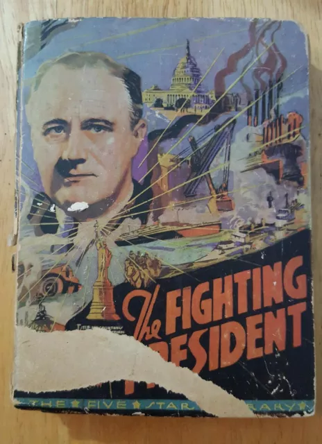 1934 Book THE FIGHTING PRESIDENT Franklin Roosevelt FDR Five Star Library