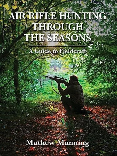 Guide Hunting Riflrs AIR RIFLE HUNTING Through the Seasons: A Guide to Fieldcraft - NUOVO ...