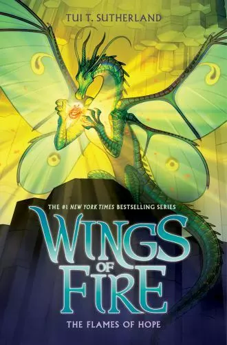 The Flames of Hope [Wings of Fire #15] , hardcover , Sutherland, Tui T.