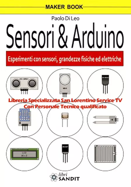 MISURARE CON ARDUINO Grandezze Fisiche Elettriche Con Sensori Esperimenti  Libro EUR 12,15 - PicClick IT