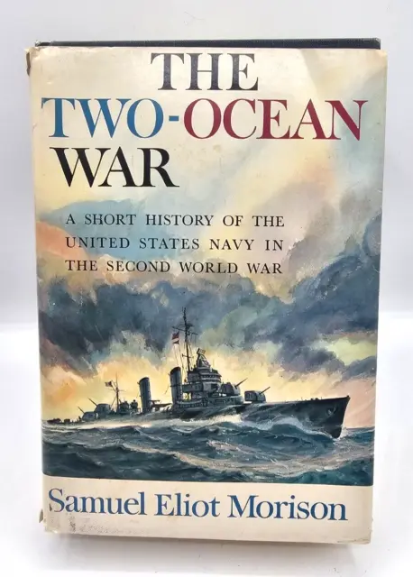 The Two-Ocean War Samuel Eliot Morison 1963 World War II 1963 BCE Hardcover