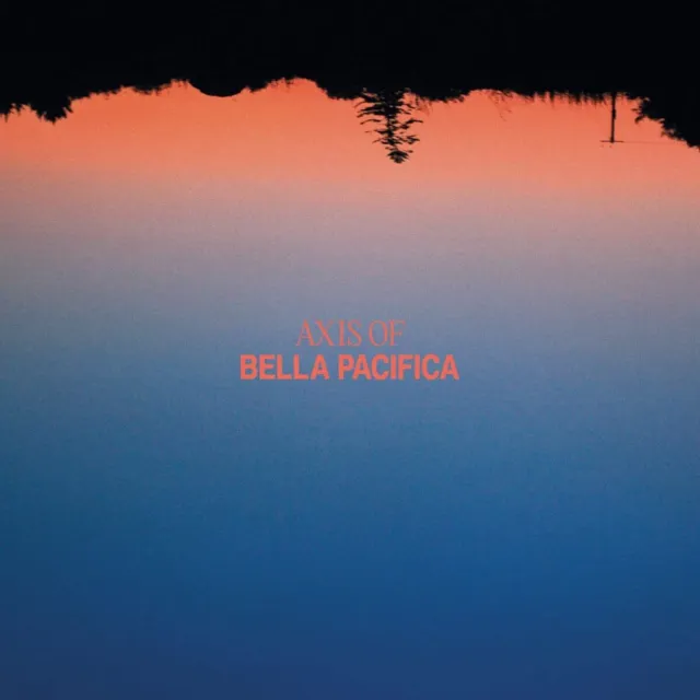 Axis of Bella Pacifica LP Vinyl NEW