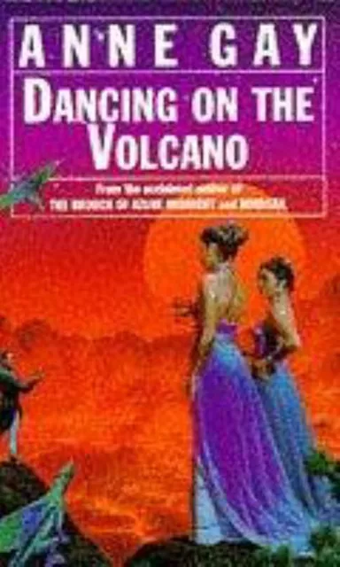Dancing on the Volcano Paperback A., Gay, Anne Gay