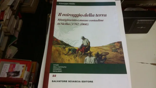 Il miraggio della terra. Risorgimento e masse contadine, Sicilia -G. Oddo, 15s21