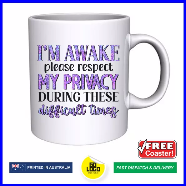 Funny Coffee Mug I'M AWAKE PLEASE RESPECT MY PRIVACY Joke Mum Dad Work Cup Gift