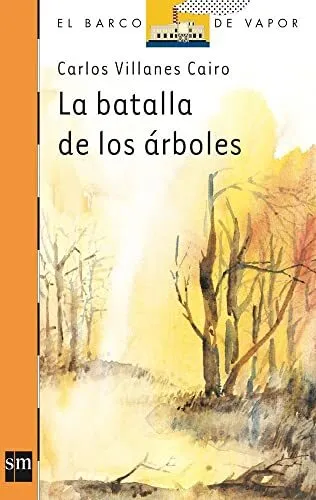 La batalla de los arboles (Barco De Vapor) by Villanes Cairo, Carlos Book The
