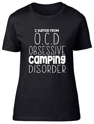 I Suffer from OCD Obsessive Camping Disorder Funny Womens Ladies Tee T-Shirt