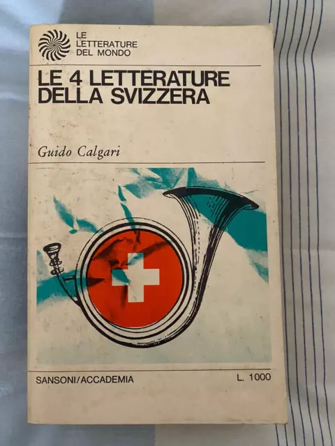 Le 4 Letterature Della Svizzera - Guido Calgari