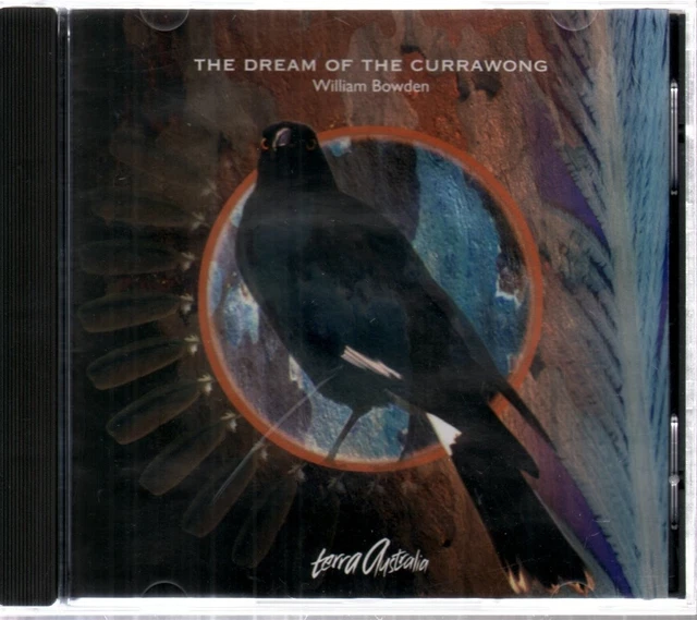 WILLIAM BOWDEN DREAM of the Currawong CD Australia Terra Australia