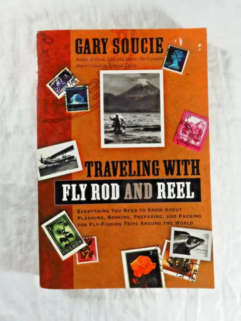 Traveling with Fly Rod and Reel - Gary Soucie, 1995 / 1st edition