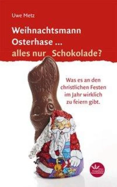 Weihnachtsmann Osterhase... alles nur Schokolade | Uwe Metz | Taschenbuch | 2015
