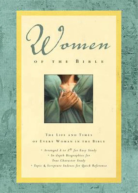 WOMEN OF THE Bible: The Life and Times of Every Woman in the Bible by ...