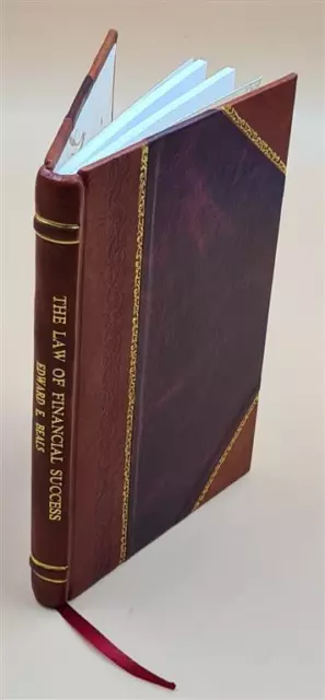 The law of financial success / by Edward E. Beals. 1907 [LEATHER BOUND]