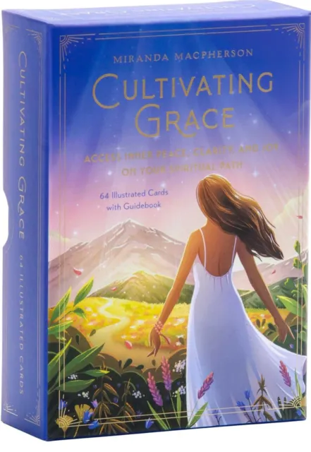 Cultivating Grace: Access Inner Peace, Clarity and Joy on Your Spiritual Path...