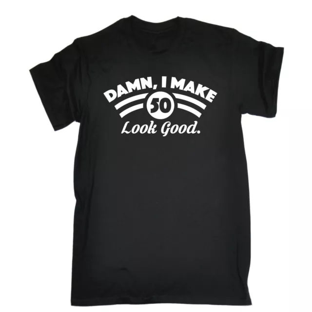 DAMN I MAKE 50 LOOK GOOD T-SHIRT tee old dad mum funny birthday gift present him