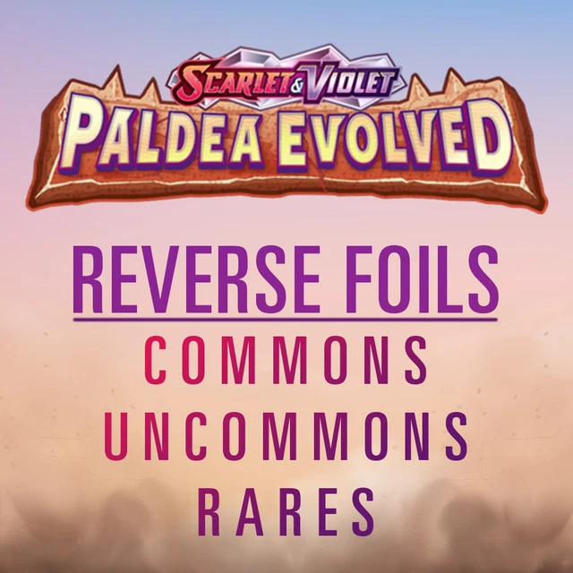 Pick-A-Card Pokemon PAL Paldea Evolved Set - Common Uncommon Rare Reverse Holos