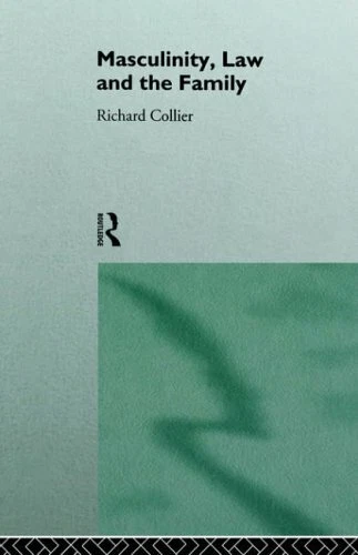 Masculinity, Law and Family by Collier, Richard 0415091950 FREE Shipping