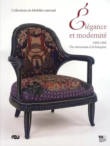 Elegance Et Modernite 1908-1958 - Collection Du Mobilier National: Un Renouveau