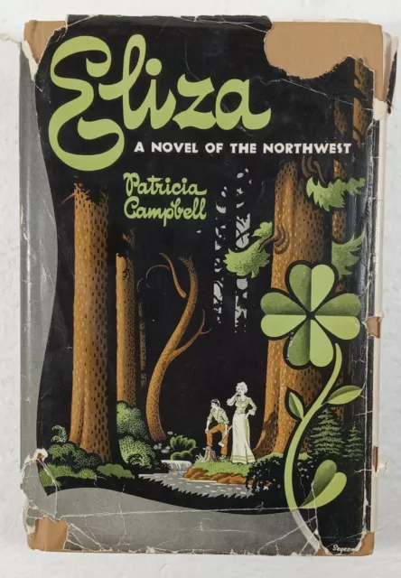 ELIZA A Novel of the Northwest by Patricia Campbell VTG 1947 Hardcover First Ed