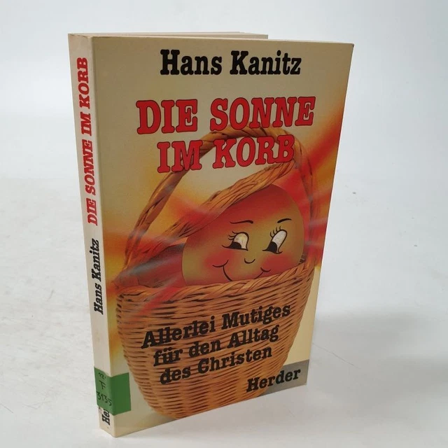 Die Sonne im Korb. Allerlei Mutiges für den Alltag des Christen. Kanitz, Hans: