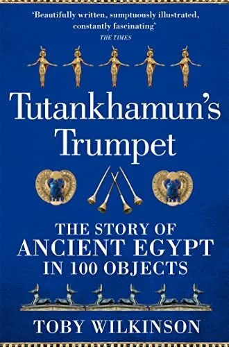 Tutankhamun's Trumpet: The Story of A... by Wilkinson, Toby Paperback / softback