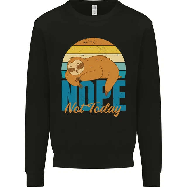 Sloth Nope Not Today Funny Lazy Kids Sweatshirt Jumper