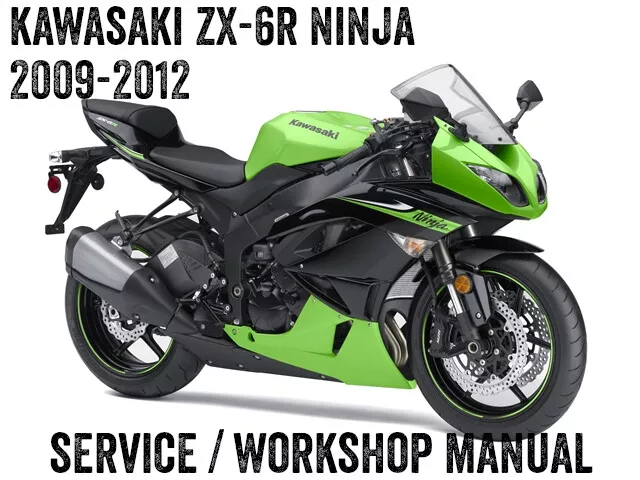 2009-2012 Kawasaki ZX6R ZX-6R Ninja Workshop Service Repair Manual eBook PDF CD