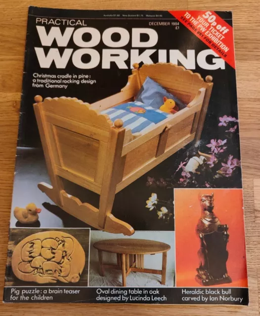 MAGAZINE - Practical Wood Working Dec 1984 Christmas Cradle Oval Dining Table