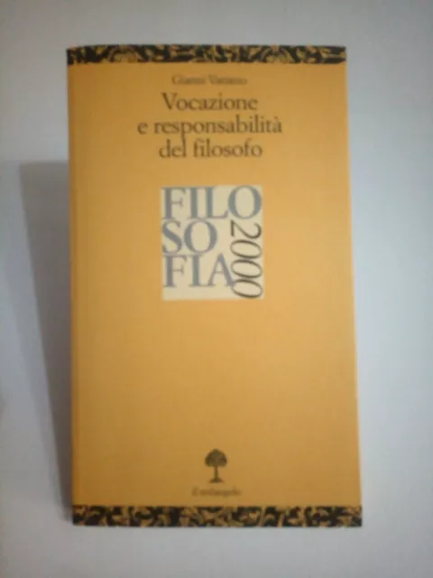 Vocazione e responsabilità del filosofo - G. Vattimo (Il Melangolo, 2000)