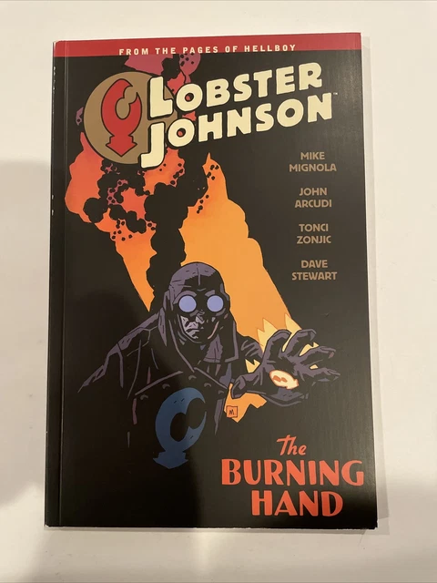 LOBSTER JOHNSON: THE BURNING HAND  (Dark Horse 2012 Mike Mignola) First Printing