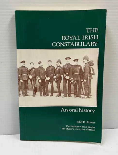 John D. Brewer, The Royal Irish Constabulary: An Oral History (PB, 1990)