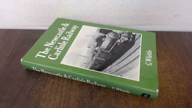 Newcastle and Carlisle Railway, Whittle, G., David and Charles, 1