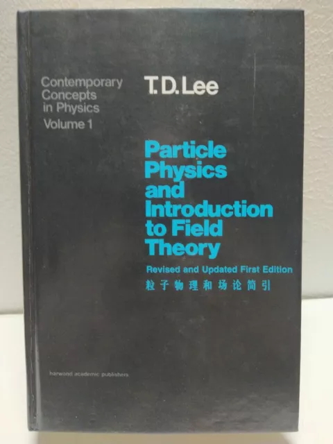 Tsung Dao Lee Particle Physics And Introduction To Field Theory Harwood 1981