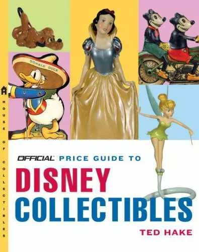 The Official Price Guide to Disney Collectibles by Hake, Ted