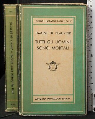 Tutti Gli Uomini Sono Mortali. Simone De Beauvoir. Mondadori. 1Ed.