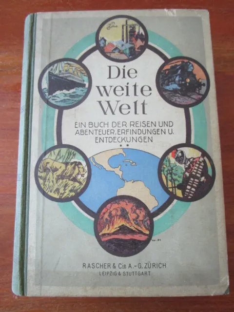 E1613)Uralte Halbleinenausgabe Die Weite Welt Rascher &Cie.ag Verlag Zürich 1924