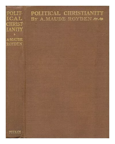 ROYDEN, AGNES MAUDE (1876-1956) Political Christianity 1922 First Edition Hardco