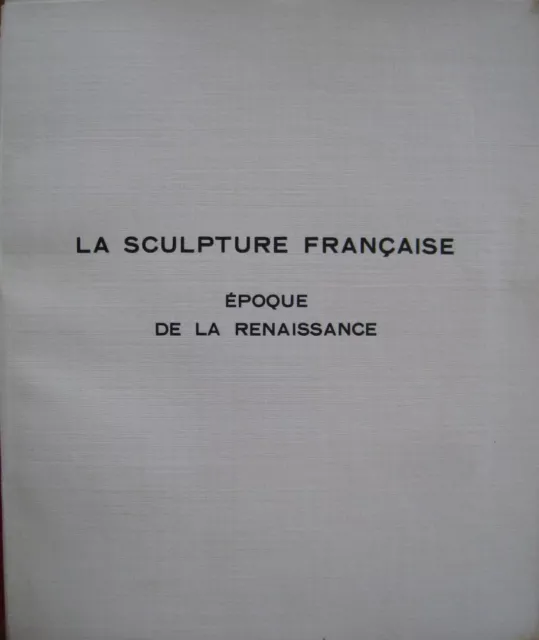 La Sxulpture Francaise Epoque de la Renaissance par Jules Roussel 60 Tafeln 2