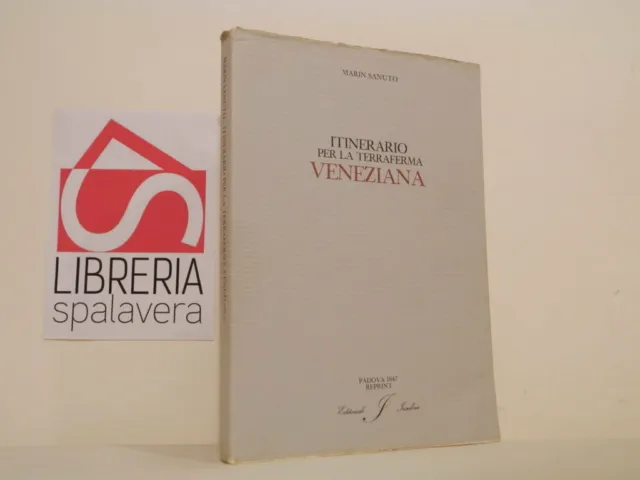 Itinerario per la terraferma veneziana - Sanudo Marino - Padova, 1847 (ma 1981)