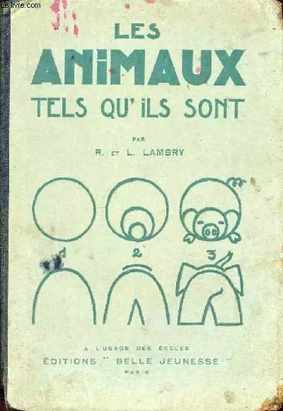 Les animaux tels qu'ils sont - a l'usage des écoles. - R. et L.La