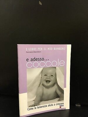 Francesca Maschero - Il Libro Per Il Mio Bambino- E Adesso Coccole- Sfera Edi.