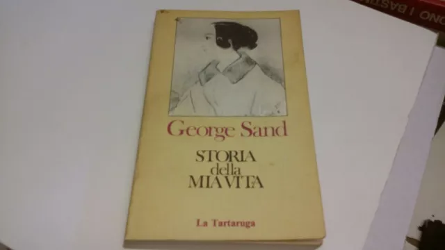 George Sand, Storia Della Mia Vita, La Tartaruga, 10ag22