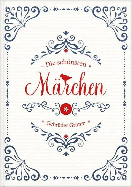 Grimms Märchen: Die schönsten Märchen der Gebrüder Grimm. Märchenbuch Sammlung f