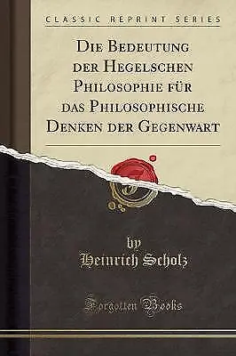 Die Bedeutung Der Hegelschen Philosophie Fr Das P