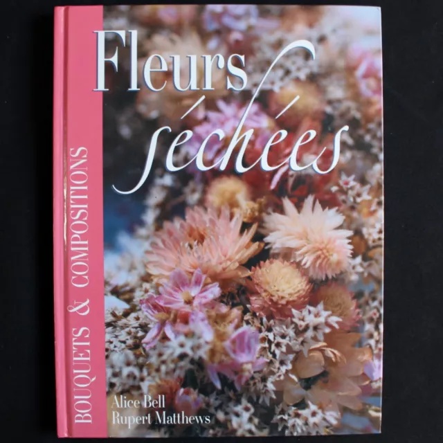 Fleurs séchées - Bell, Matthews - Ed. FRANCE LOISIRS 2001