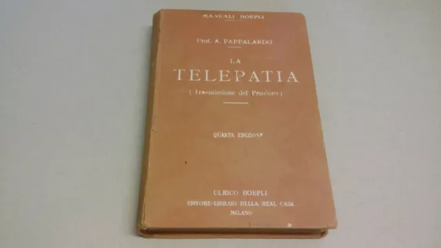 Manuali Hoepli - A. Pappalardo - La Telepatia, 1922, 5a23
