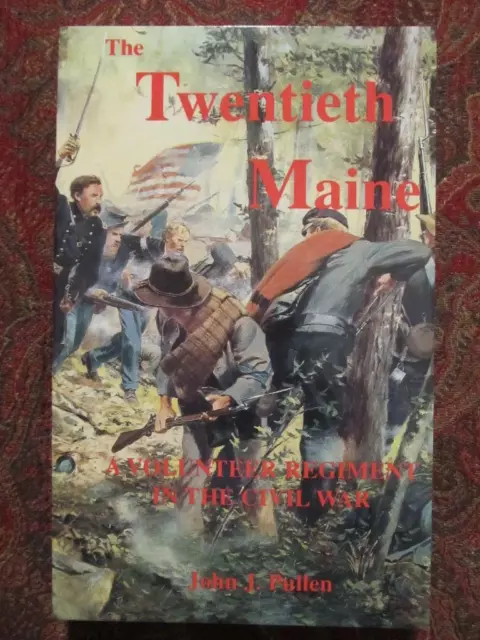 The Twentieth Maine - Joshua Chamberlain - Volunteer Regiment Civil War - Pullen