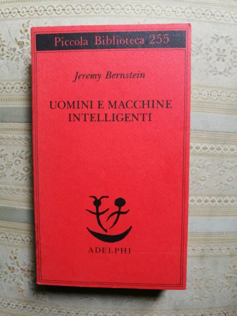 Uomini e macchine intelligenti - Jeremy Bernstein - Libro - Adelphi - Piccola  biblioteca Adelphi