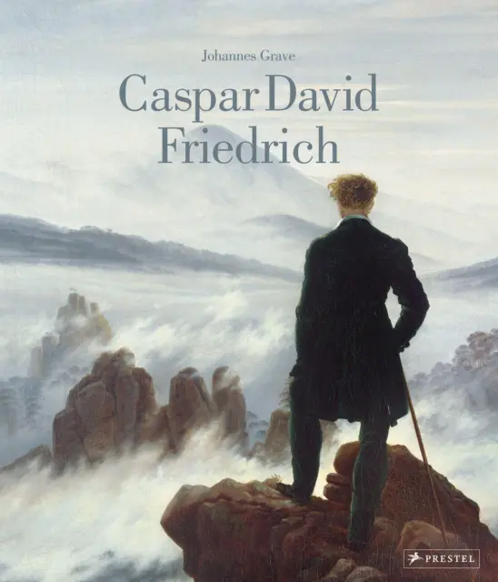 Johannes Grave | Caspar David Friedrich: Das Standardwerk über sein Leben und...